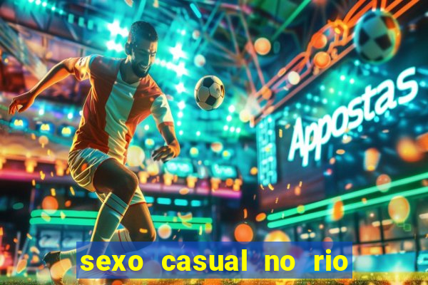 sexo casual no rio de janeiro